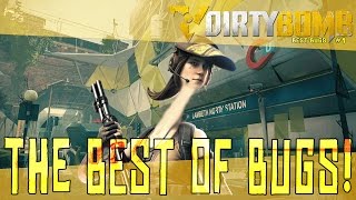 BEST DirtyBomb BUGS #1 - Send me YOUR bugs!