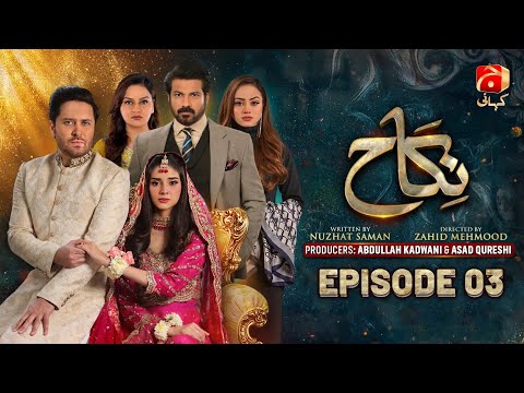 Nikah Episode 03 | Haroon Shahid - Zainab Shabbir - Sohail Sameer - Hammad Farooqui | @GeoKahani