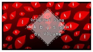 Video thumbnail of "【VOLume】Abyss【ORIGINAL SONG】"