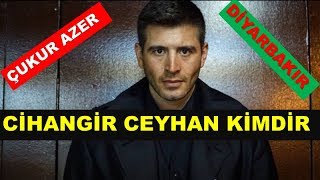 CİHANGİR CEYHAN KİMDİR ...!!!