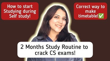 2 Months Study Routine to crack CS EXAMS | How to actually start studying from scratch! Neha Patel