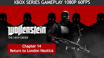 Wolfenstein The New Order Gameplay Walkthrough Chapter 14 - Return to London Nautica ( FULL GAME )
