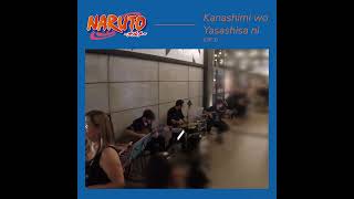 Kanashimi Wo Yasashisa Ni [Naruto OP3 - Live Bossa Nova Cover]