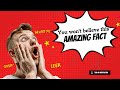 You won't Believe this Creepy & Amazing Facts