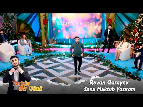 Revan Qarayev - Sene Mektub Yaziram (Tarixin Bir Günü) 18.12.2023