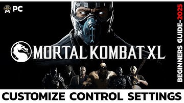 How to Customize Controls in Mortal Kombat XL (Step-by-Step 2025)?