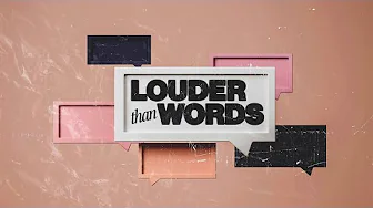 2/18/24 - Louder Than Words, Week 2 (Message Only)