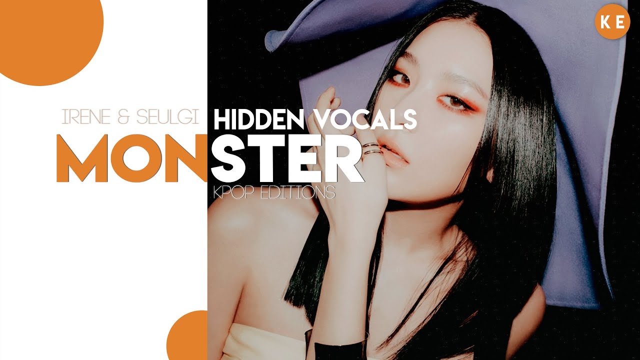 Red Velvet (레드벨벳) Irene & Seulgi – Monster | Hidden Vocals Harmonies & Adlibs