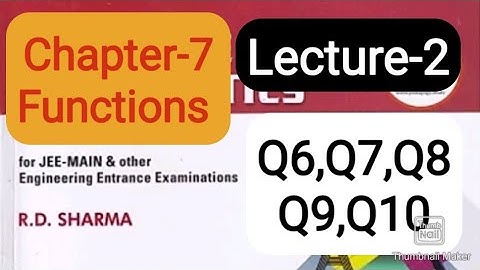 L2 | Ch7 | Functions | Q6-Q10 | exercise solution | R.D. SHARMA jee (mains/advanced) Adnan Alig