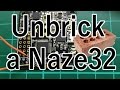 Bricked Naze32? Fix that FC!