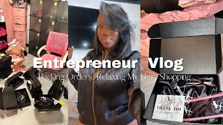 VLOG| PACK ORDERS WITH ME | I GOT A BBL? | RELAXING MY HAIIR