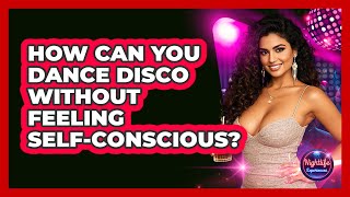 How Can You Dance Disco Without Feeling Self - Conscious? - Nightlife Experiences Resimi