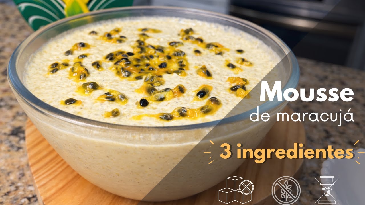 MOUSSE DE MARACUJÁ SEM GELATINA E SEM LEITE CONDENSADO (SÓ 3 INGREDIENTES)