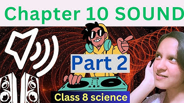 Class 8 Science : Chapter 10 SOUND : part 2 @Gunjanverse-rl2ni