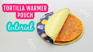 Tortilla Warmer Pouch Tutorial #tortillawarmer #tortillapouch