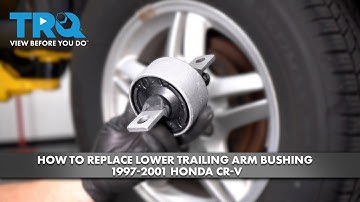 How to Replace Lower Trailing Arm Bushing 1997-2001 Honda CR-V