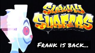 Is Frank Back? (Subway Surfers)