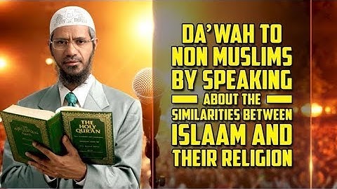Dawah to Non Muslims by Speaking about the Similarities between Islam and their Religion