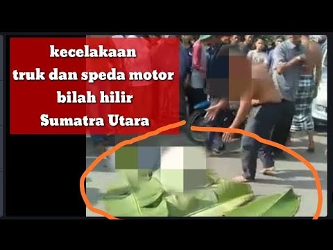  Kecelakaan  truk  dan sepeda motor bilah hilir Sumatra Utara 
