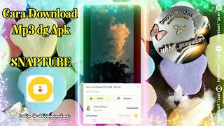 Download MP3 atau Video menggunakan apk Snaptube / Mudah / Simple