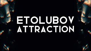 ETOLUBOV - Attraction [ pritiazhenie ] ( lyrics + visualizer ) @ETOLUBOVofficial Resimi