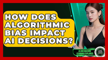How Does Algorithmic Bias Impact AI Decisions? - AI and Machine Learning Explained