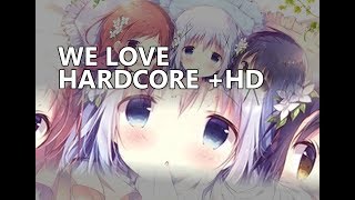 We Love Hardcore +HD