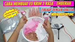 CARA MEMBUAT ES KRIM 3 RASA EMBERAN l LENGKAP DENGAN ANALISA USAHA - Durasi: 27.05. 