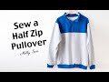 How to Sew a Half Zip Pullover