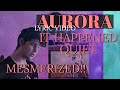 WHAT!? AURORA - It Happened Quiet [FIRST REACTION]