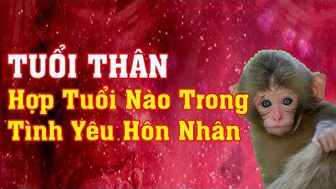 Tuổi thân hợp với tuổi nào trong hôn nhân