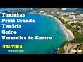 🔴🌴 Toninhas / Praia Grande / Tenório / Vermelha do Centro e Cedrinho (EP5 - Ubatuba Vista do Alto)