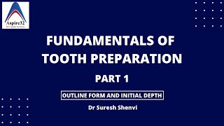 Operative Dentistry | Fundamentals of Tooth Preparation  Part 1