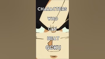 Thumbnail of Characters who can beat GOKU 😏