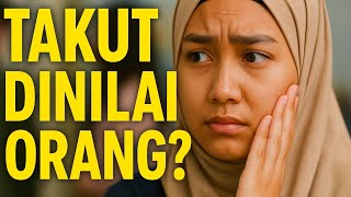 Takut Dinilai Orang?