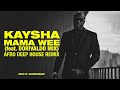 Kaysha feat. Dorivaldo Mix - Mama Wee (Afro Deep House Remix)