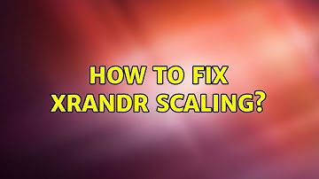 Ubuntu: How to fix xrandr scaling?