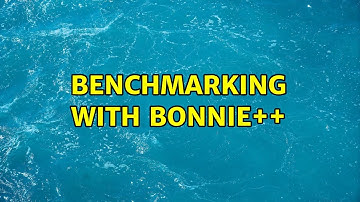 Benchmarking with Bonnie++