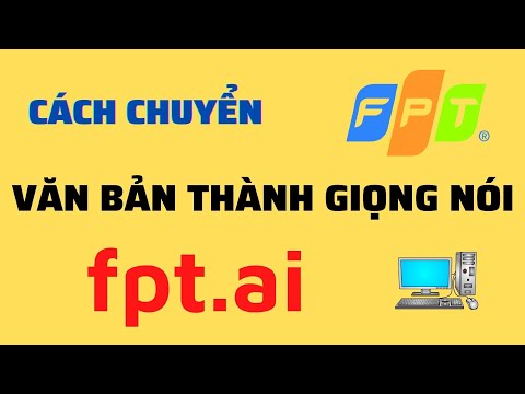 Hướng dẫn chuyển văn bản thành giọng nói với FPT