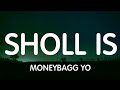 Moneybagg Yo - Sholl Is (Lyrics) New Song