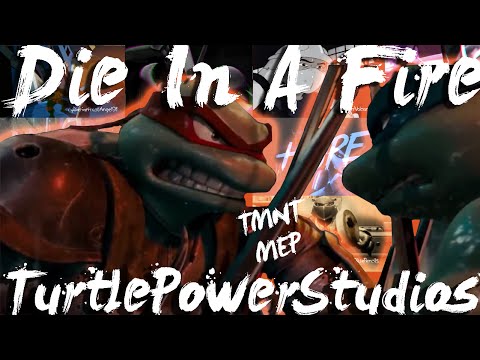 Видео: [T-P] Die In A Fire ~ TMNT MEP