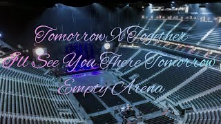 TXT - I'll See You There Tomorrow | Empty Arena Effect 🎧