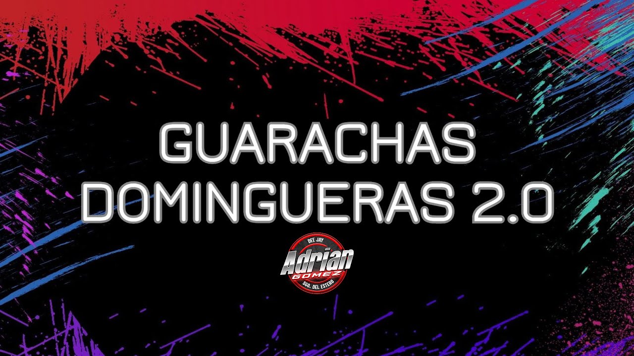 GUARACHAS DOMINGUERAS 2.0 - Dj Adrian Gomez 2024