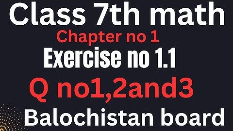 class 7 math exercise 1.1 Balochistan board