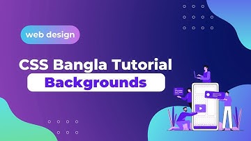 CSS  background | Web design & development course | ওয়েব ডিজাইন বাংলা কোর্স |