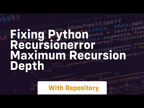 fixing python recursionerror