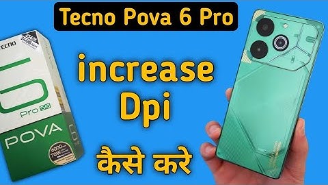 Tecno Pova 6 Pro dpi kaise badhaye, how to increase dpi in tecno, how to change dpi in tecno, dpi se