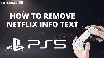 How to remove Netflix info text PS5