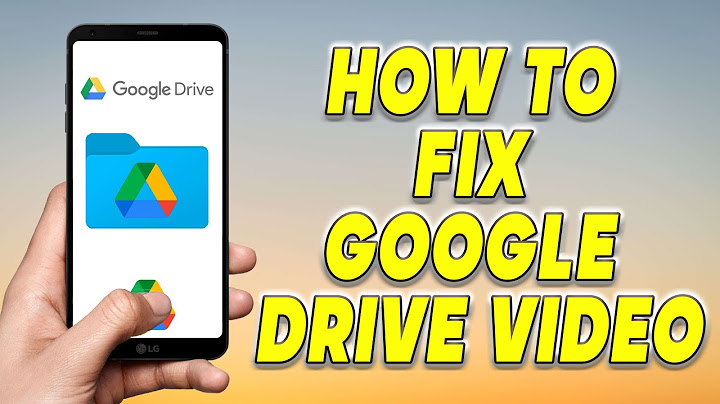 Thời gian xử lý video Google Drive