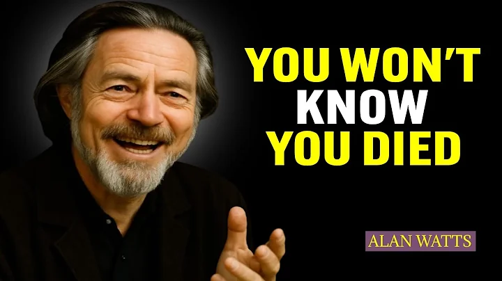 The Truth You Don’t Know: You Will Never See Your Own Death – Alan Watts and the Eternal Mystery